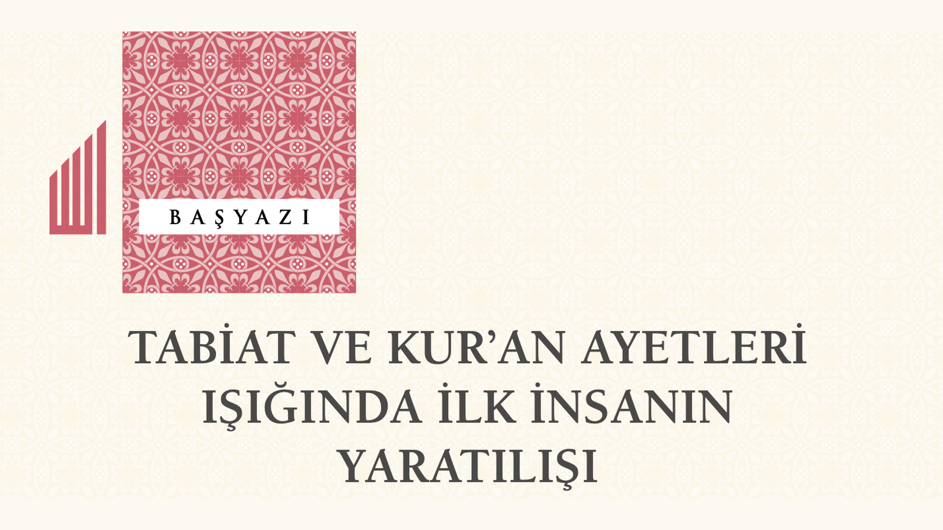 Tabiat ve Kur’an Ayetleri Işığında İlk İnsanın Yaratılışı